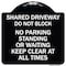 Signmission Shared Driveway Do Not Block No Parking Standing or Waiting Keep Clear at All Times, BW-1818-22968 A-DES-BW-1818-22968 - alternate 1